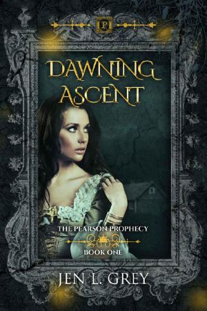 [The Pearson Prophecy 01] • Dawning Ascent (The Pearson Prophecy Book 1)